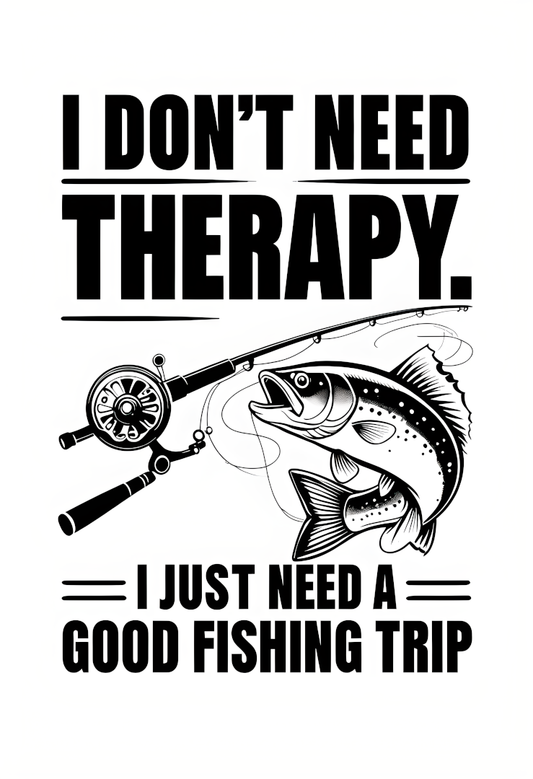 “I Don’t Need Therapy” – Funny Fishing Poster (A4, Glossy Finish)