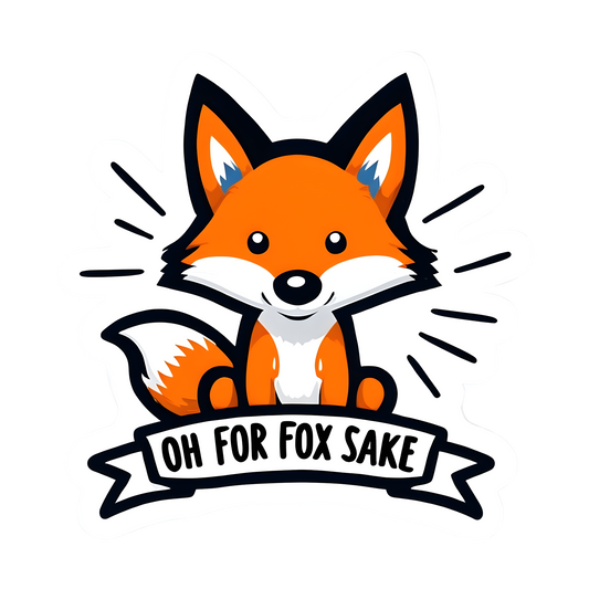 Oh for fox Sake - cute cartoon fox sticker