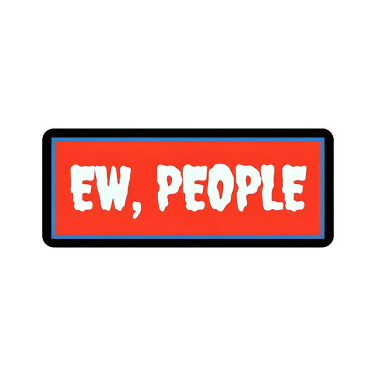 Funny Sticker "Ew, People"